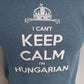Can't keep calm, I am Hungarian