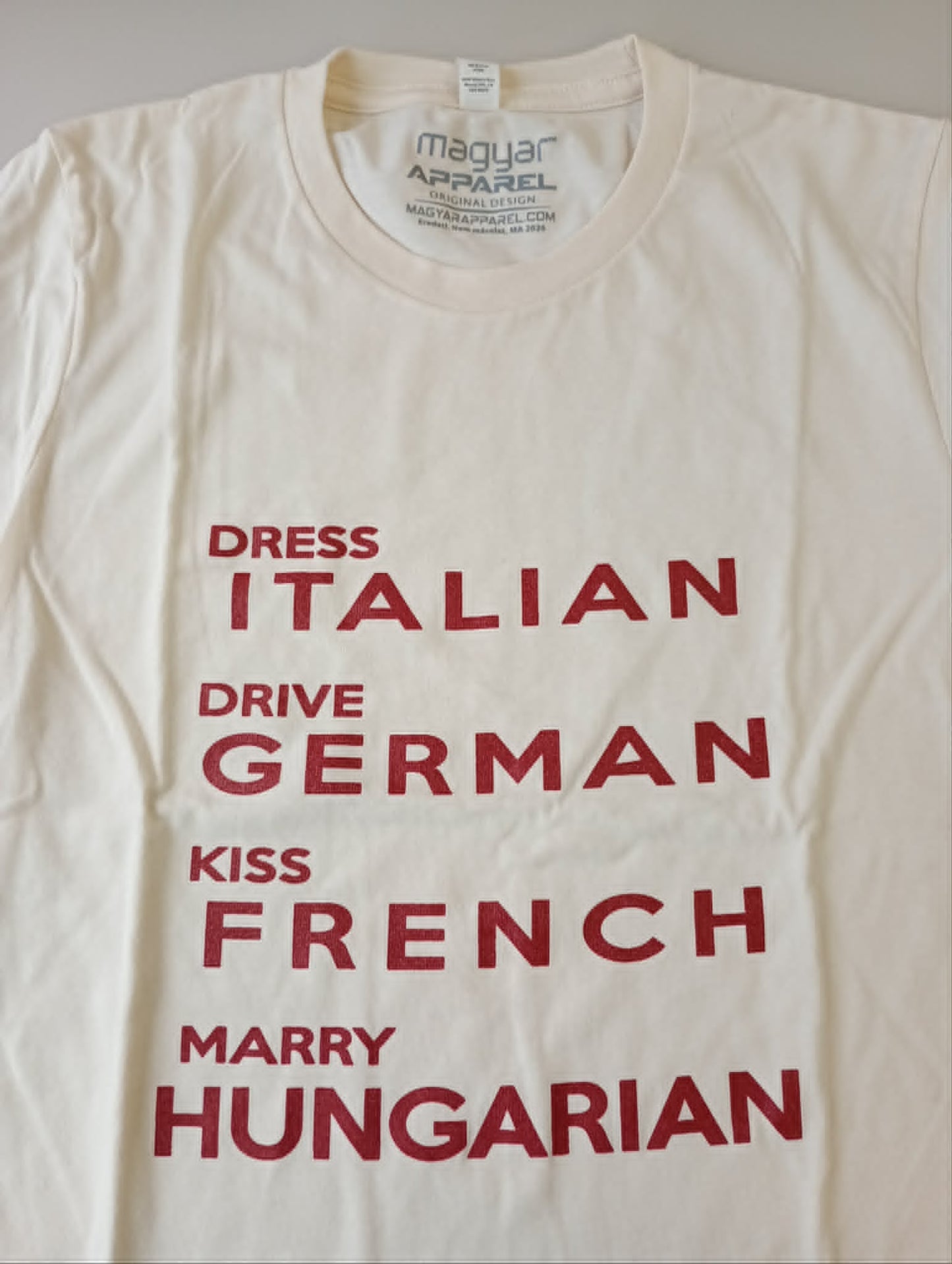 Dress Italian. Drive German. Kiss French. Marry Hungarian.