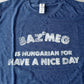 Bazdmeg T-shirt