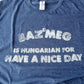 Bazdmeg T-shirt