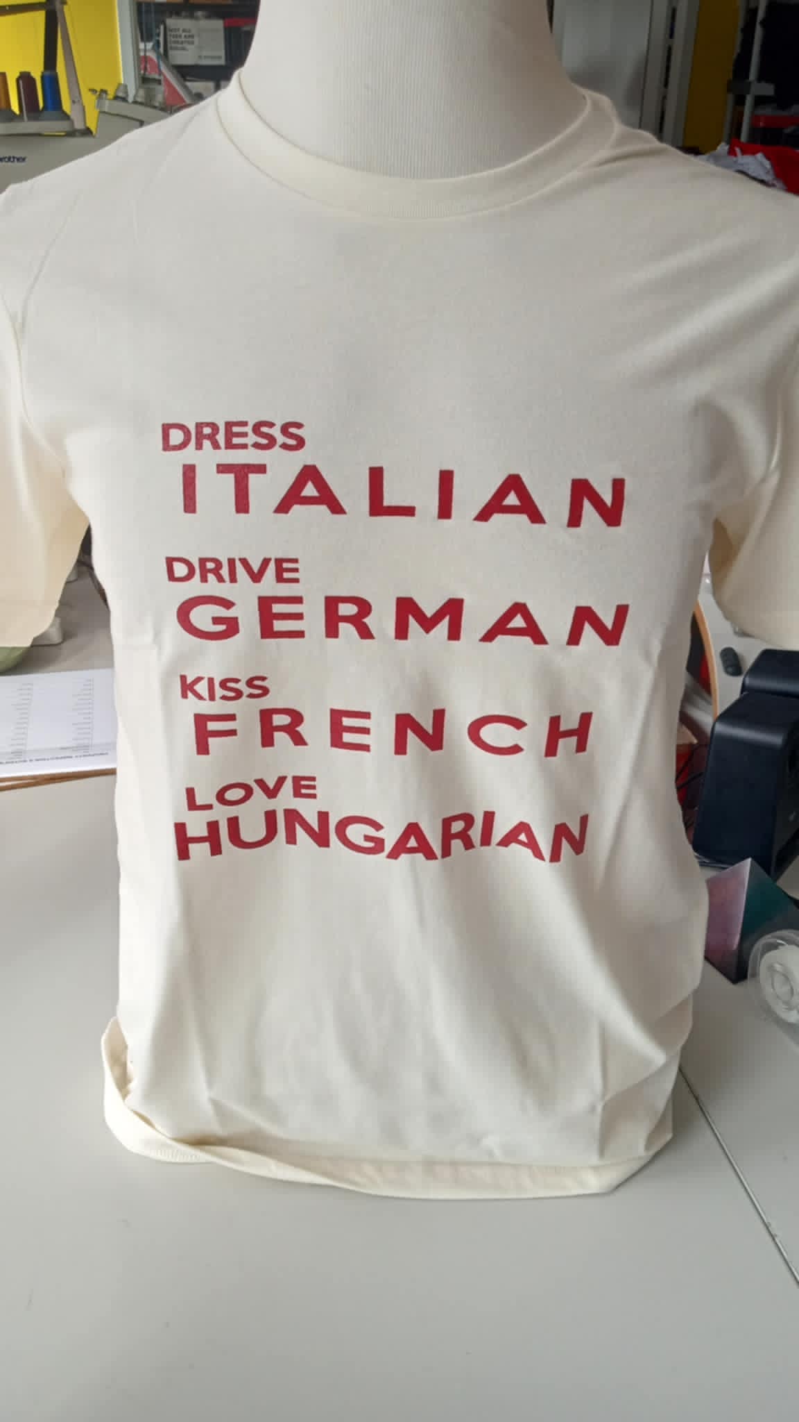 Dress Italian. Drive German. Kiss French. Love Hungarian.