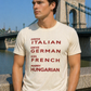 Dress Italian. Drive German. Kiss French. Marry Hungarian.