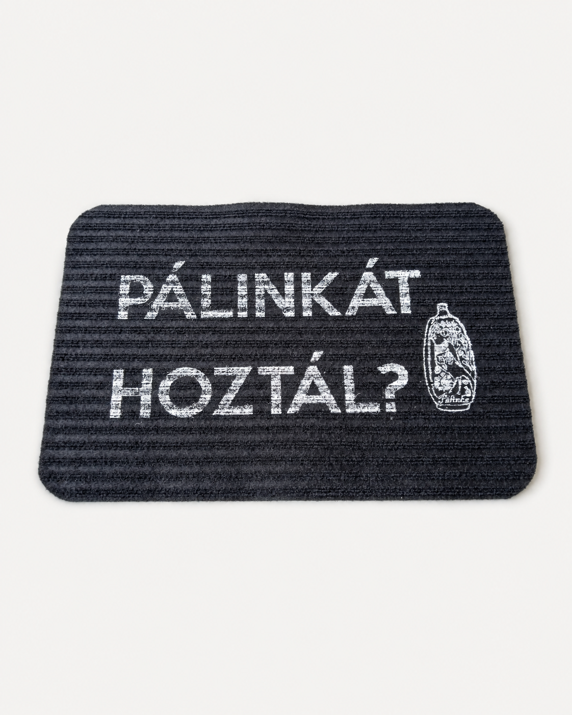 Palinkat hoztal Hungarian doormat